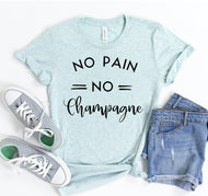 No Pain No Champagne T-shirt